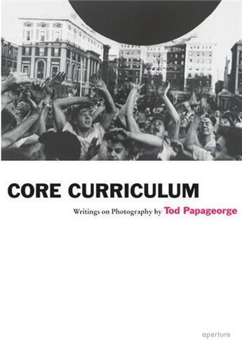 Couverture du livre « Tod papageorge core curriculum » de Papageorge Tod aux éditions Aperture