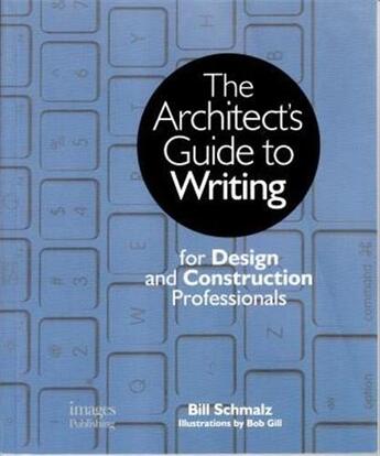 Couverture du livre « The architect's guide to writing » de Bill Schmalz aux éditions Images Publishing