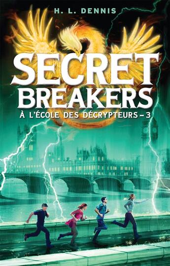 Couverture du livre « Secret breakers, à l'école des décrypteurs t.3 ; les chevaliers de Neustrie » de H. L. Dennis aux éditions Hachette Romans