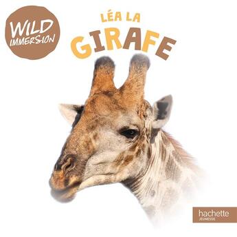 Couverture du livre « The wild immersion ; Léa la girafe » de  aux éditions Hachette Jeunesse