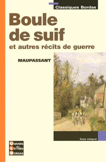 Couverture du livre « Boule de suif et autres récits de guerre » de Guy de Maupassant aux éditions Bordas