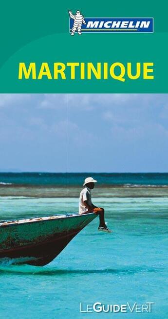 Couverture du livre « Le guide vert ; Martinique » de Collectif Michelin aux éditions Michelin