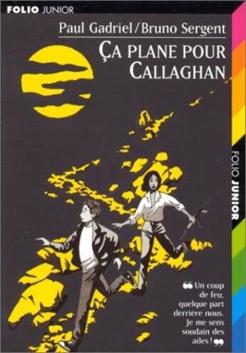 Couverture du livre « Ça plane pour Callaghan » de Bruno Sergent et Paul Gadriel et Daniel Ceppi aux éditions Gallimard-jeunesse