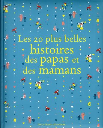 Couverture du livre « Les 20 plus belles histoires des papas et des mamans » de  aux éditions Gallimard-jeunesse