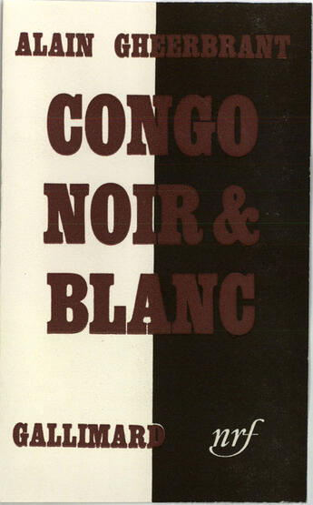 Couverture du livre « Congo noir et blanc » de Alain Gheerbrant aux éditions Gallimard (patrimoine Numerise)