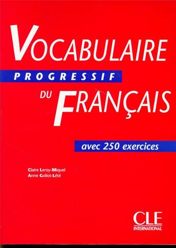 Couverture du livre « VOCABULAIRE PROGRESSIF DU FRANCAIS 250 EXERCICES NIVEAU INTERMEDIAIRE » de Anne Goliot-Lete et Claire Miquel et Claire Leroy-Miquel aux éditions Cle International