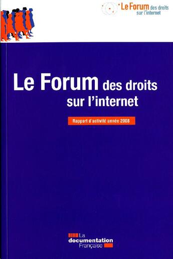 Couverture du livre « Le forum des droits sur l'internet ; rapport d'activité année 2008 » de  aux éditions Documentation Francaise