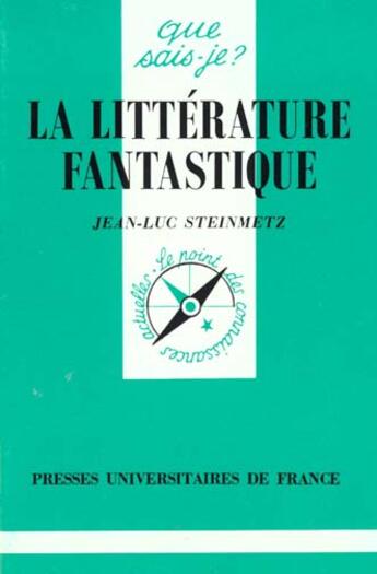 Couverture du livre « Litterature fantastique (la) » de Jean-Luc Steinmetz aux éditions Que Sais-je ?