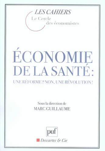 Couverture du livre « Économie de la santé ; une réforme ? non une révolution » de Marc Guillaume aux éditions Puf