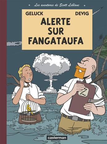 Couverture du livre « Les aventures de Scott Leblanc t.1 ; alerte sur Fangataufa » de Philippe Geluck et De Vig aux éditions Casterman