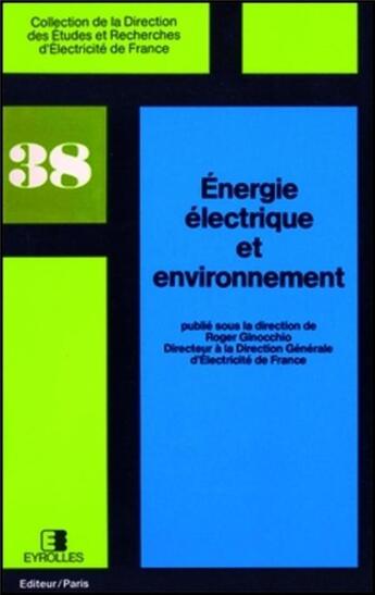 Couverture du livre « Énergie électrique et environnement » de Roger Ginocchio et . Collectif aux éditions Edf