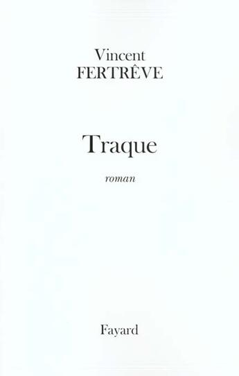 Couverture du livre « Traque » de Vincent Fertreve aux éditions Fayard