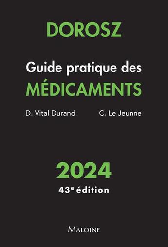 Couverture du livre « Dorosz : guide pratique des médicaments (édition 2024) » de Claire Le Jeunne et Denis Vital-Durand aux éditions Maloine