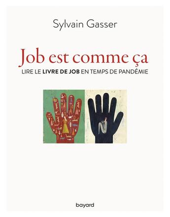 Couverture du livre « Job est comme ça ; lire le livre de Job en temps de pandémie » de Sylvain Gasser aux éditions Bayard