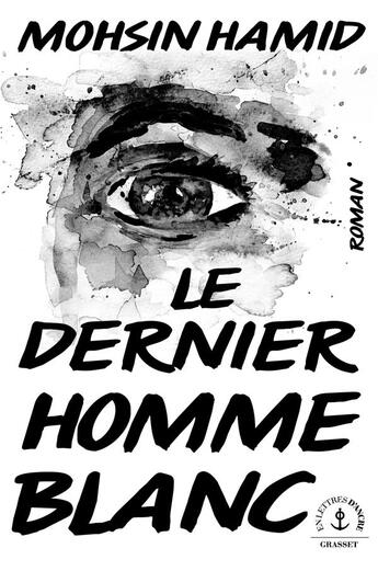 Couverture du livre « Le dernier homme blanc » de Mohsin Hamid aux éditions Grasset