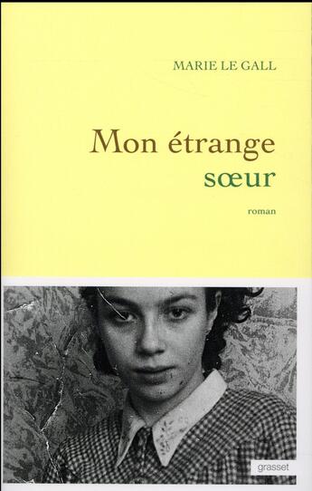 Couverture du livre « Mon étrange soeur » de Marie Le Gall aux éditions Grasset