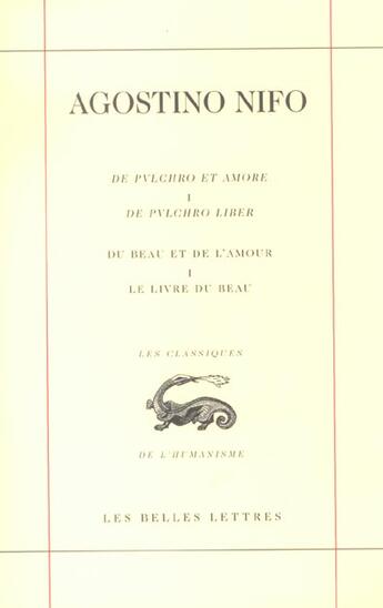 Couverture du livre « Du Beau et de l'Amour / De Pulchro et Amore. Livre I » de Agostino Nifo aux éditions Belles Lettres