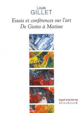 Couverture du livre « Essais et conférences sur l'art ; de Giotto à Matisse » de Louis Gillet aux éditions Klincksieck