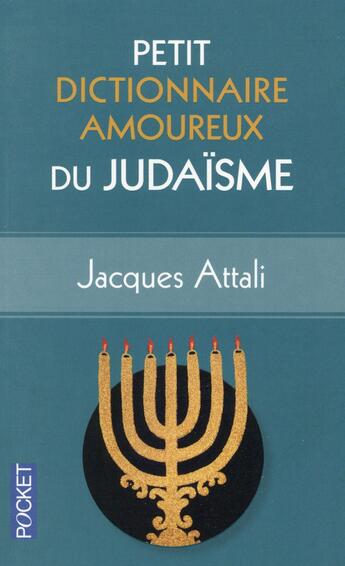 Couverture du livre « Petit dictionnaire amoureux du judaïsme » de Jacques Attali aux éditions Pocket