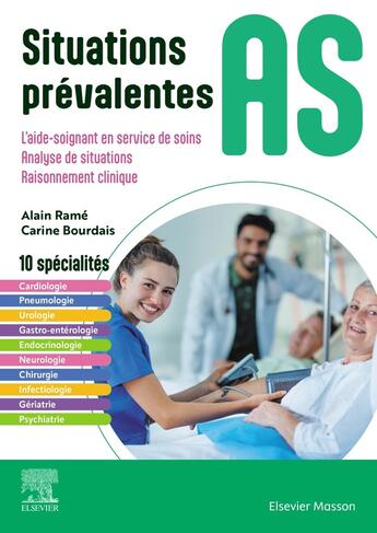 Couverture du livre « Situations prévalentes AS : L'aide-soignant en service de soins / Analyse de situations / Raisonnement clinique » de Alain Rame et Carine Blanchon aux éditions Elsevier-masson