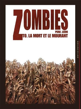 Couverture du livre « Zombies Tome 0. : la mort et le mourant » de Olivier Peru et Lucio Leoni aux éditions Soleil