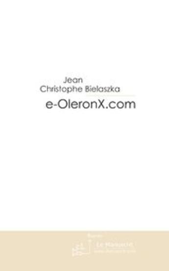 Couverture du livre « E-oleronx.com » de Bielaszka-J.C aux éditions Le Manuscrit