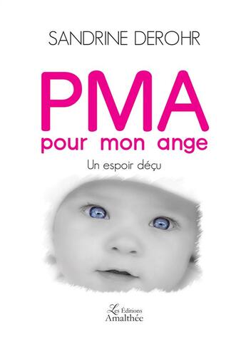 Couverture du livre « PMA pour mon ange » de Sandrine Derohr aux éditions Amalthee