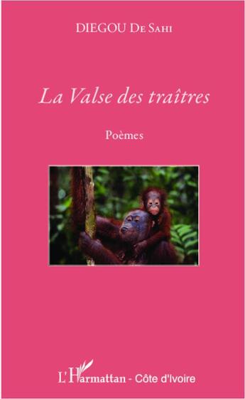 Couverture du livre « La valse des traîtres » de Diegou De Sahi aux éditions L'harmattan