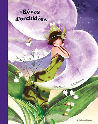 Couverture du livre « Rêves d'orchidées » de Cedric Janvier et Cathy Delanssay aux éditions Balivernes