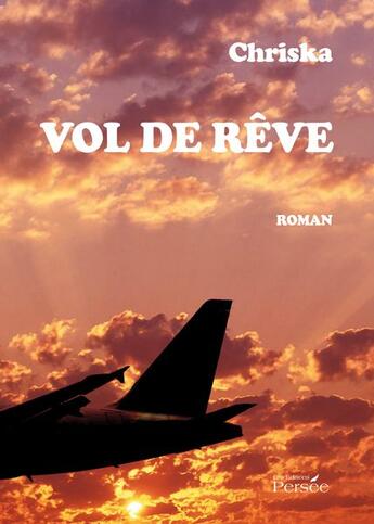 Couverture du livre « Vol De Reve » de Chriska aux éditions Persee