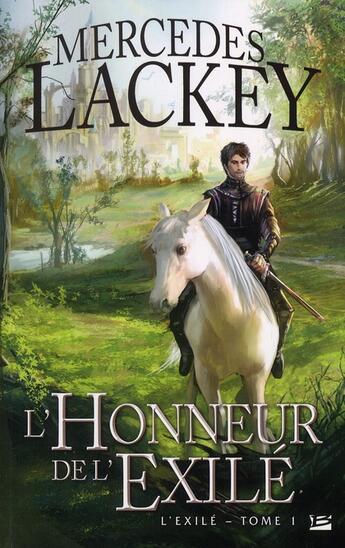 Couverture du livre « L'exilé Tome 1 : l'honneur de l'exilé » de Mercedes Lackey aux éditions Bragelonne