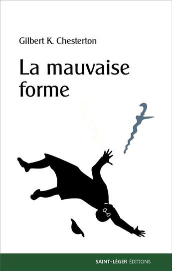 Couverture du livre « La mauvaise forme » de Gilbert Keith Chesterton aux éditions Saint-leger