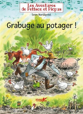 Couverture du livre « Les aventures de Pettson et Picpus ; grabuge au potager ! » de Sven Nordqvist aux éditions Plume De Carotte