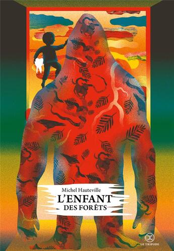 Couverture du livre « L'enfant des forêts » de Michel Hauteville aux éditions Le Tripode