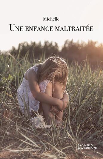 Couverture du livre « Une enfance maltraitée » de Mich'Elle aux éditions Hello Editions