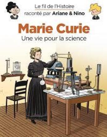 Couverture du livre « Le fil de l'Histoire raconté par Ariane & Nino t.38 : Marie Curie » de Fabrice Erre et Sylvain Savoia aux éditions Dupuis Jeunesse