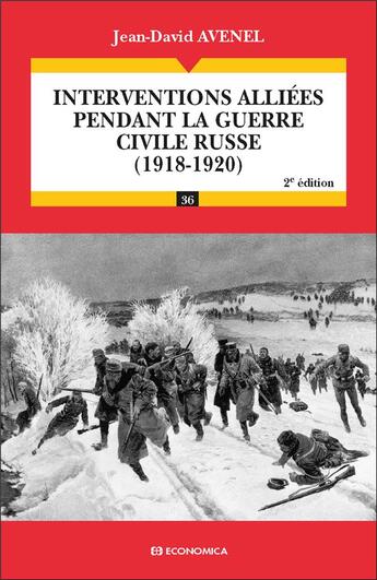 Couverture du livre « Interventions alliées pendant la guerre civile russe (1918-1920) (2e édition) » de Jean-David Avenel aux éditions Economica