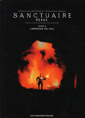 Couverture du livre « Sanctuaire - redux T.3 ; l'origine du mal » de Stephane Betbeder et Crosa Riccardo aux éditions Humanoides Associes