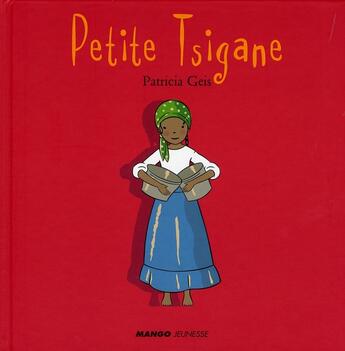 Couverture du livre « Petite tsigane » de Patricia Geis aux éditions Mango