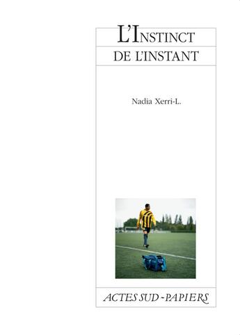 Couverture du livre « L'instinct de l'instant » de Nadia Xerri-L. aux éditions Actes Sud-papiers