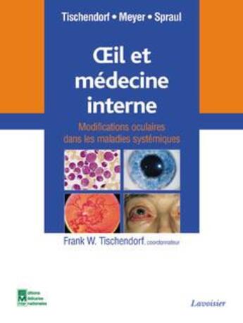 Couverture du livre « Oeil et medecine interne - modifications oculaires dans les maladies systemiques » de Tischendorf Frank W. aux éditions Tec Et Doc