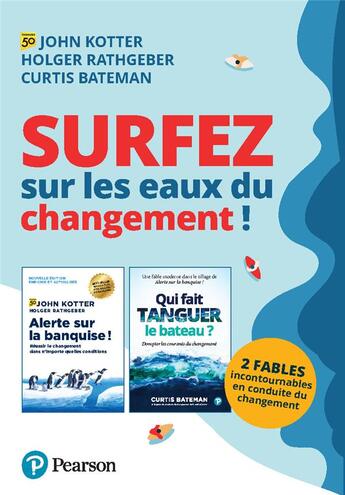 Couverture du livre « Surfez sur les eaux du changement ! 2 fables incontournables en conduite du changement » de John Kotter et Holger Rathgeber et Curtis Bateman aux éditions Pearson