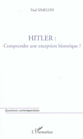 Couverture du livre « HITLER : Comprendre une exception historique ? » de Simelon Paul aux éditions L'harmattan