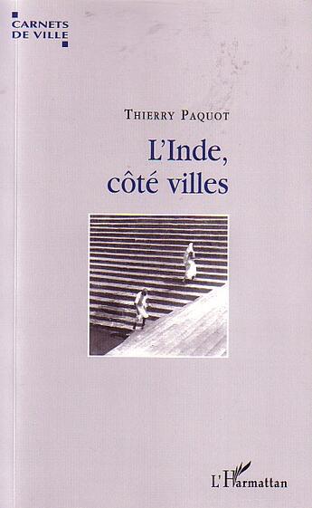 Couverture du livre « L'inde, cote villes » de Thierry Paquot aux éditions L'harmattan