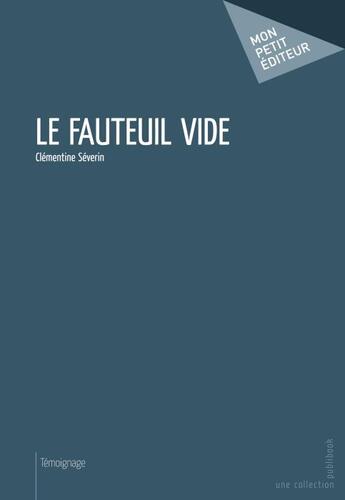 Couverture du livre « Le fauteuil vide » de Clementine Severin aux éditions Publibook