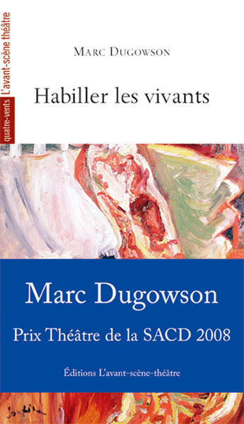 Couverture du livre « Habiller les vivants » de Marc Dugowson aux éditions Avant-scene Theatre