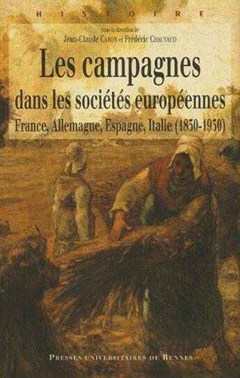 Couverture du livre « CAMPAGNES DANS LES SOCIETES EUROPEENNES 1830-1930. FRANCE ALLEMAGNE ESPAGNE » de Pur aux éditions Pu De Rennes