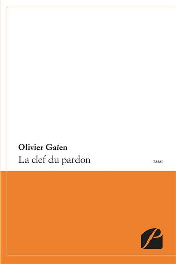 Couverture du livre « La clef du pardon » de Olivier Gaien aux éditions Editions Du Panthéon