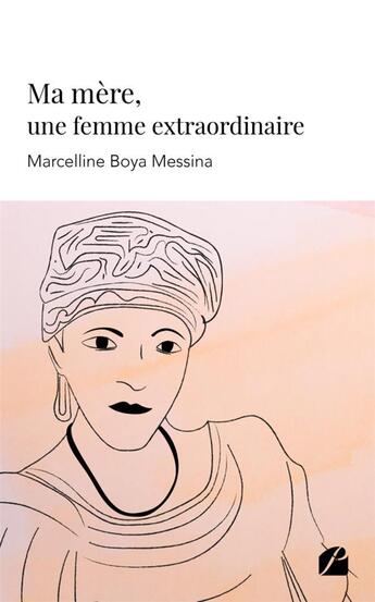 Couverture du livre « Ma mère, une femme extraordinaire » de Marcelline Boya Messina aux éditions Editions Du Panthéon