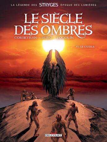 Couverture du livre « Le siècle des ombres Tome 6 : le diable » de Eric Corbeyran et Michel Suro aux éditions Delcourt